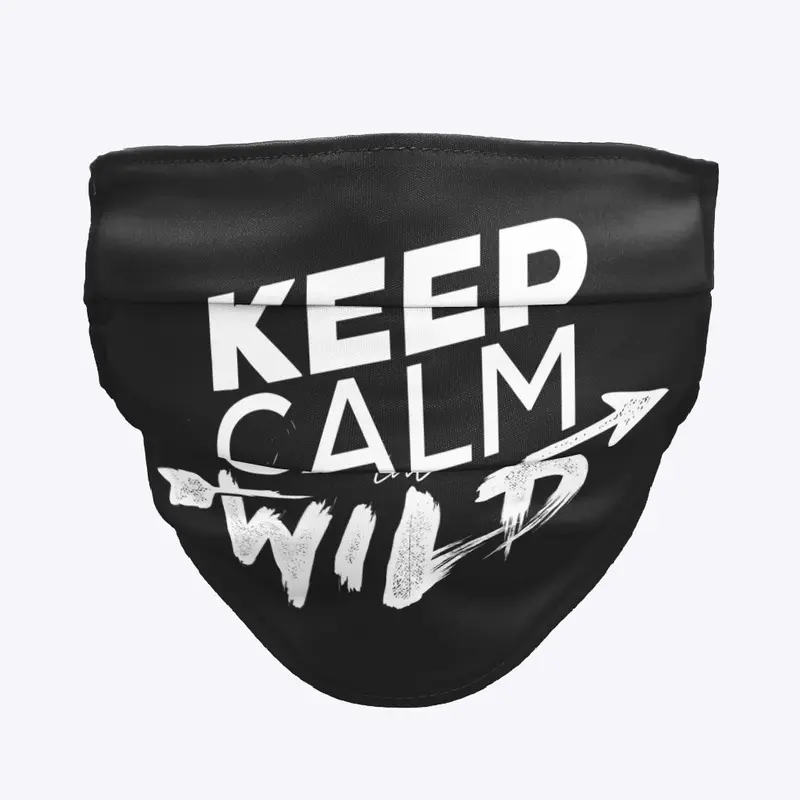 Keep calm - I'm wild